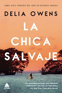 La chica salvaje - Delia Owens - E-Book