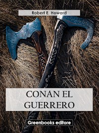 Conan el guerrero - Robert E. Howard - E-Book