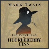 Las aventuras de Huckleberry Finn - Mark Twain - Hörbuch