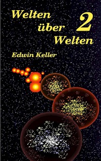 Welten über Welten 2 - Edwin Keller - E-Book