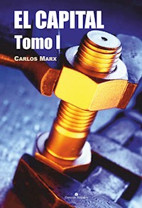 El Capital. Tomo I - Carlos Marx - E-Book