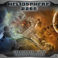 Heliosphere 2265, Folge 8: Getrennte Wege - Andreas Suchanek - Hörbuch