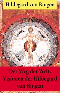 Der Weg der Welt. - Hildegard Von Bingen - E-Book
