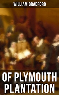 Of Plymouth Plantation - William Bradford - E-Book