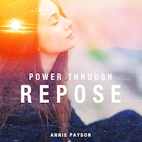 Power Through Repose - Annie Payson Call - Hörbuch
