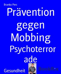 Prävention gegen Mobbing - Branko Perc - E-Book