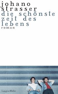 Die schönste Zeit des Lebens - Johano Strasser - E-Book