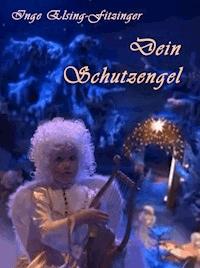 Dein Schutzengel - Inge Elsing-Fitzinger - E-Book