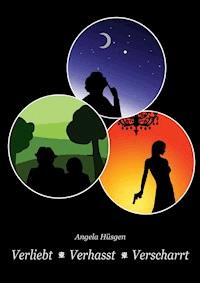 Verliebt, verhasst, verscharrt - Angela Hüsgen - E-Book