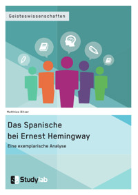 Das Spanische bei Ernest Hemingway. Eine exemplarische Analyse - Matthias Bitzer - E-Book
