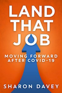 Land That Job - Moving Forward After Covid-19 - Sharon Davey - E-Book