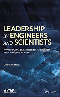Leadership by Engineers and Scientists - Dennis W. Hess - E-Book