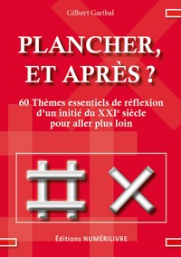 Plancher, et après ? - Gilbert Garibal - E-Book