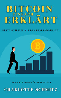 Bitcoin einfach erklärt - Charlotte Schmitz - E-Book