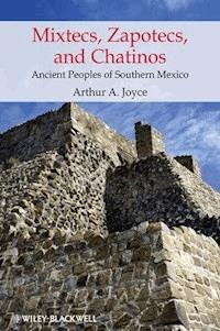 Mixtecs, Zapotecs, and Chatinos - Arthur A. Joyce - E-Book