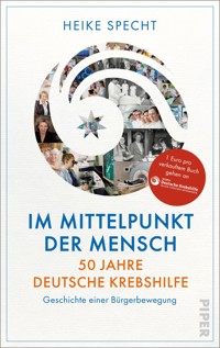 Im Mittelpunkt der Mensch – 50 Jahre Deutsche Krebshilfe - Heike Specht - E-Book