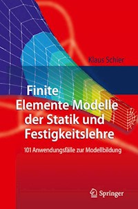Finite Elemente Modelle der Statik und Festigkeitslehre - Klaus Schier - E-Book