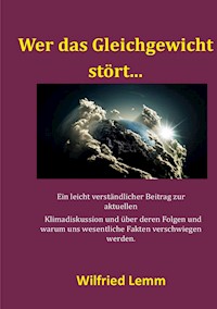 Wer das Gleichgewicht stört... - Wilfried Lemm - E-Book