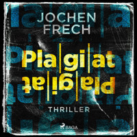 Plagiat: Thriller - Jochen Frech - Hörbuch