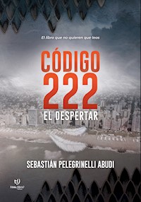 Código 222: El Despertar - Sebastian Pelegrinelli - E-Book