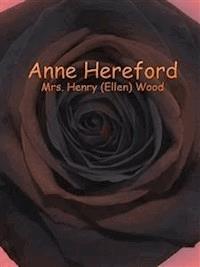 Anne Hereford - Mrs. Henry (Ellen) Wood - E-Book