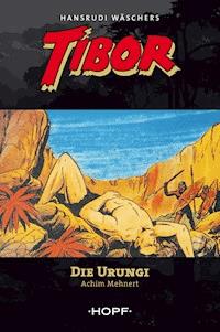 Tibor 3: Die Urungi - Achim Mehnert - E-Book