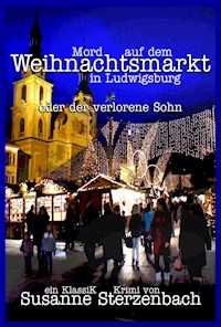 Mord auf dem Weihnachtsmarkt in Ludwigsburg - Susanne Sterzenbach - E-Book