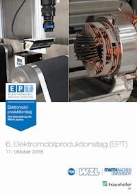 6. Elektromobilproduktionstag (EPT) - Achim Kampker - E-Book
