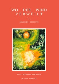 Wo Der Wind Verweilt - Paul-Bernhard Berghorn - E-Book