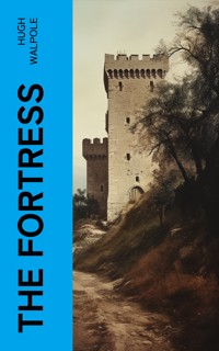 The Fortress - Hugh Walpole - E-Book