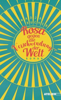 Rosa gegen die Verschwendung der Welt - Nadja Bucher - E-Book