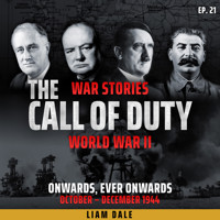 World War II: Ep 21. Onwards, Ever Onwards - Liam Dale - Hörbuch