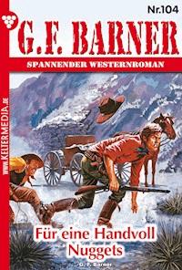 Für eine Handvoll Nuggets - G. F. Barner - E-Book