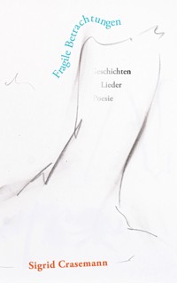 Fragile Betrachtungen - Sigrid Crasemann - E-Book