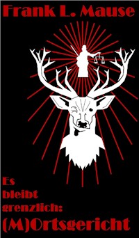 (M)Ortsgericht - Frank L. Mause - E-Book