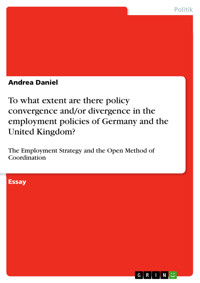 To what extent are there policy convergence and/or divergence in the employment policies of Germany and the United Kingdom? - Andrea Daniel - E-Book
