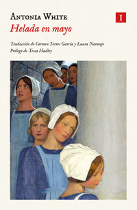 Helada en mayo - Antonia White - E-Book