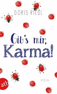 Gib's mir, Karma! - Doris Riedl - E-Book