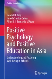 Positive Psychology and Positive Education in Asia -  - E-Book