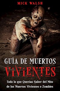 Guía de Muertos Vivientes - Mick Walsh - E-Book