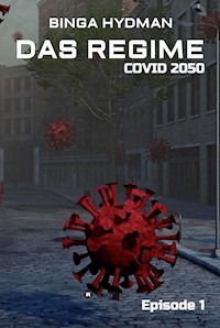 Das Regime - Covid 2050 - Binga Hydman - E-Book