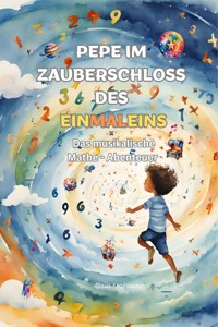 Pepe im Zauberschloss des Einmaleins - Claus Krogmann - E-Book