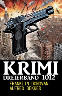 Krimi Dreierband 1012 - Alfred Bekker - E-Book