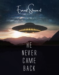 He Never Came Back - Ernest Stewart - E-Book