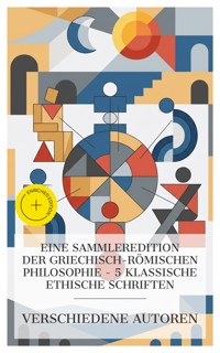 Eine Sammleredition der griechisch‑römischen Philosophie – 5 klassische ethische Schriften - Xenophon - E-Book