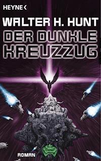 Der dunkle Kreuzzug - Walter Hunt - E-Book
