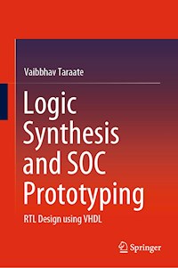 Logic Synthesis and SOC Prototyping - Vaibbhav Taraate - E-Book