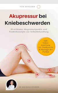 Akupressur bei Kniebeschwerden - Dr. med. Dunja Petersen - E-Book