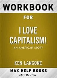 Workbook for I Love Capitalism!: An American Story - MaxHelp - E-Book
