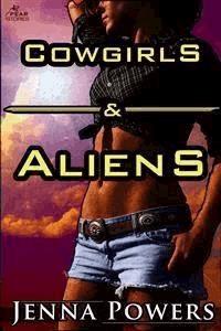 Cowgirls and Aliens (Science Fiction Erotica) - Jenna Powers - E-Book